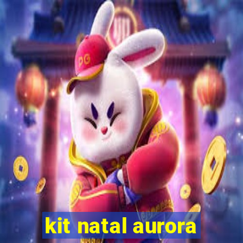 kit natal aurora